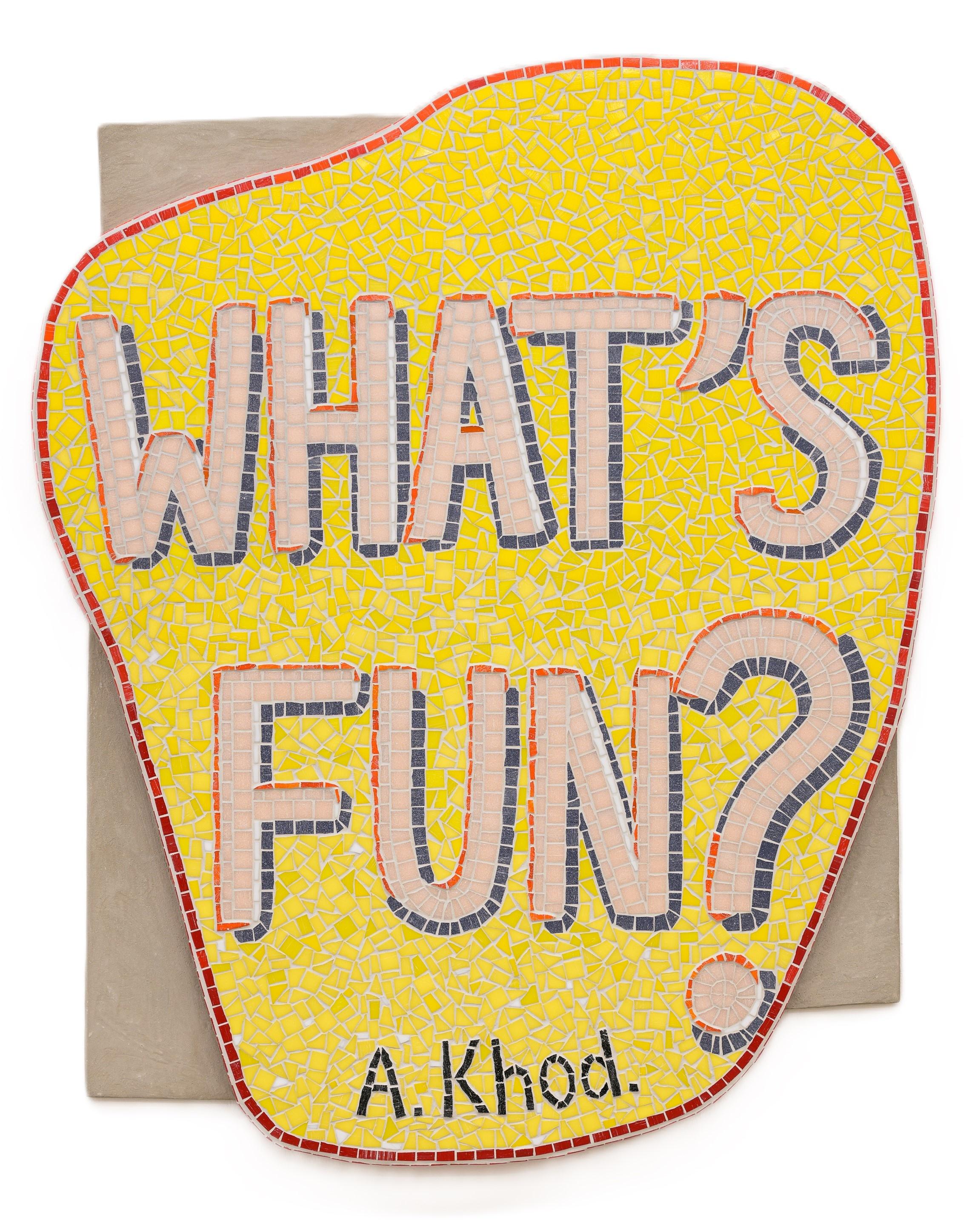 What’s Fun? - Anna Khodorkovskaya 
